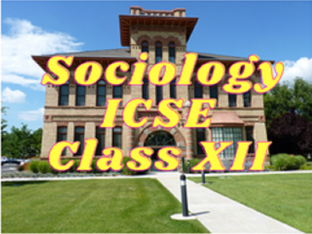 Sociology (ICSE) - Class XII